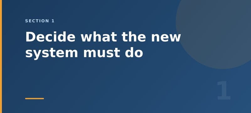 Decide what the new system must do