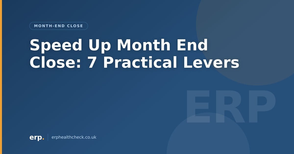 Speed up month-end close: seven practical levers for finance teams